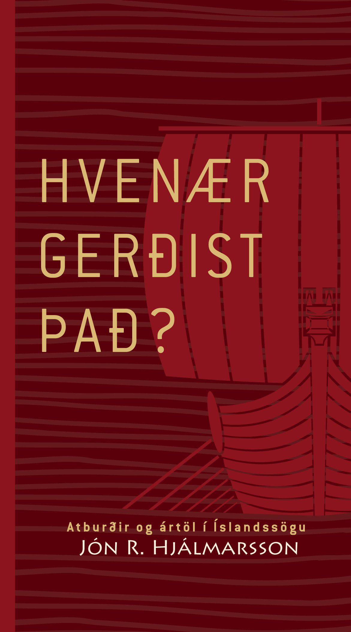 Hvenær gerðist það?