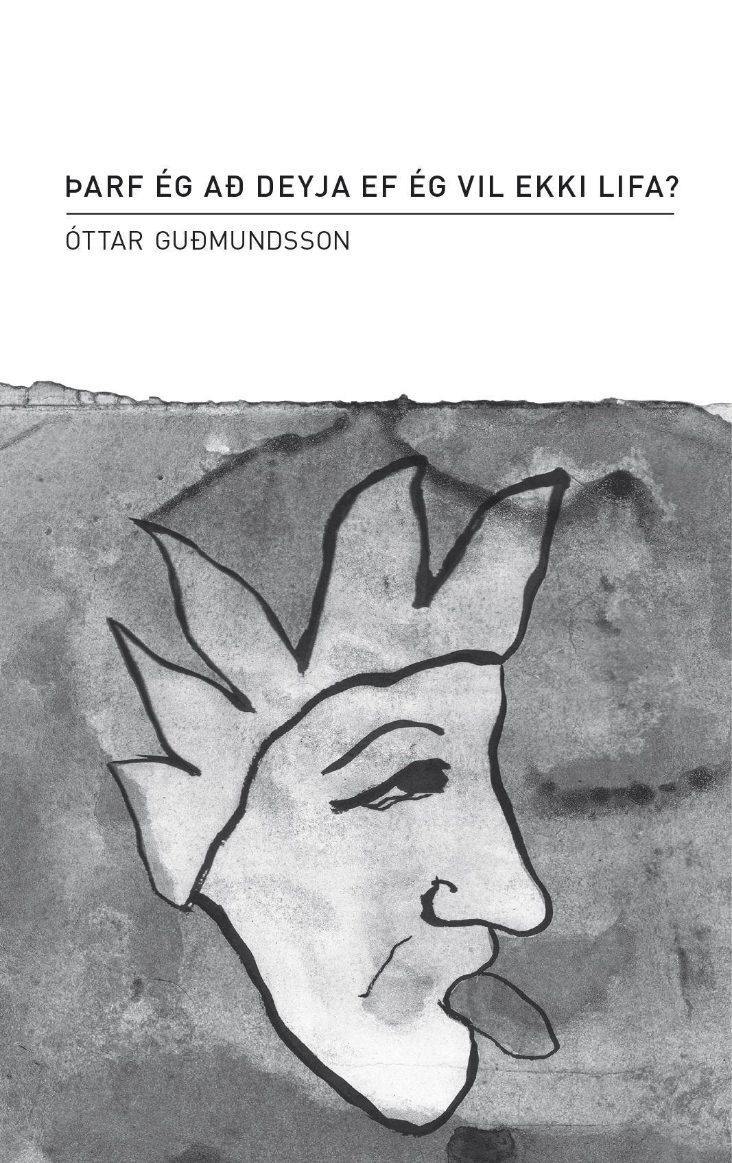 Þarf ég að deyja ef ég vil ekki lifa?