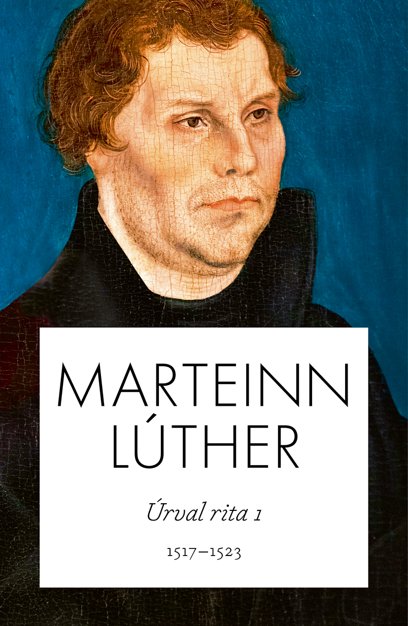 Marteinn Lúther - úrval rita I
