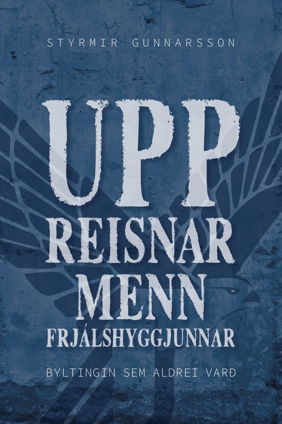 Uppreisnarmenn frjálshyggjunnar - byltingin sem aldrei varð