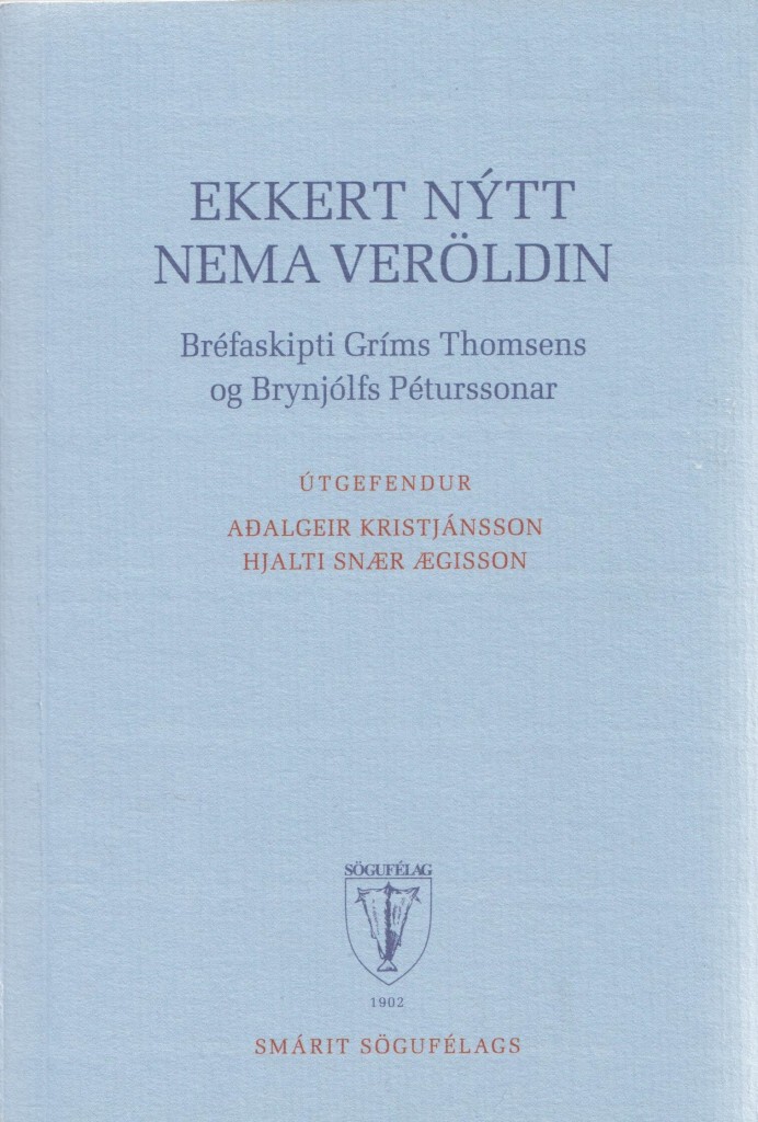 Ekkert nýtt nema veröldin: Bréfaskipti Gríms Thomsens og Brynjúlfs Péturssonar