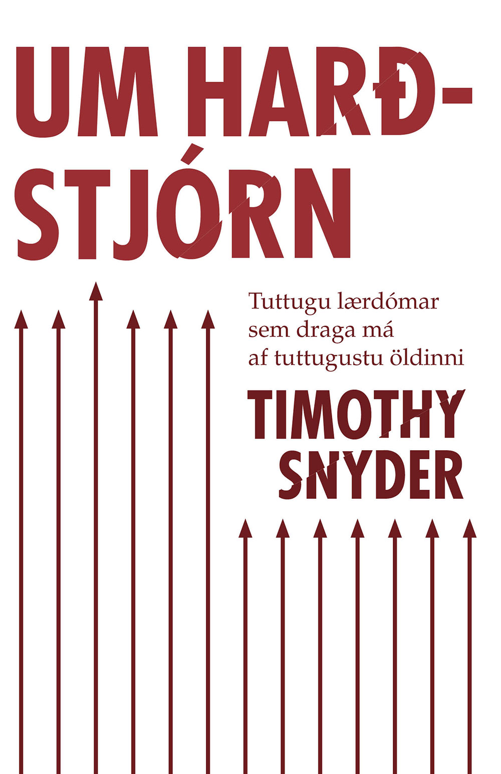 Um harðstjórn - tuttugu lærdómar sem draga má af tuttugustu öldinni - Timothy Snyder