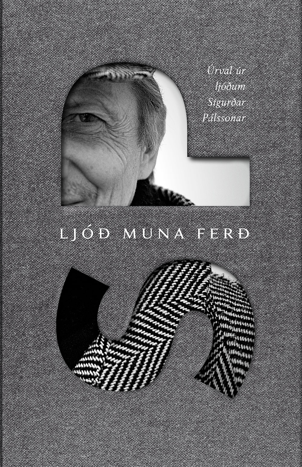 Ljóð muna ferð - úrval úr ljóðum Sigurðar Pálssonar