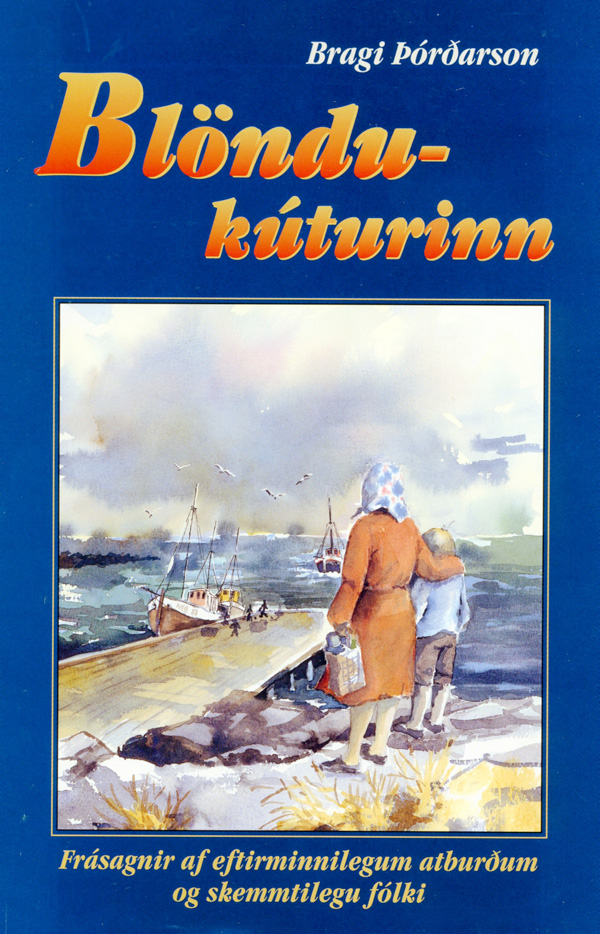 Blöndukúturinn: frásagnir af eftirminnilegum atburðum og skemmtilegu fólki