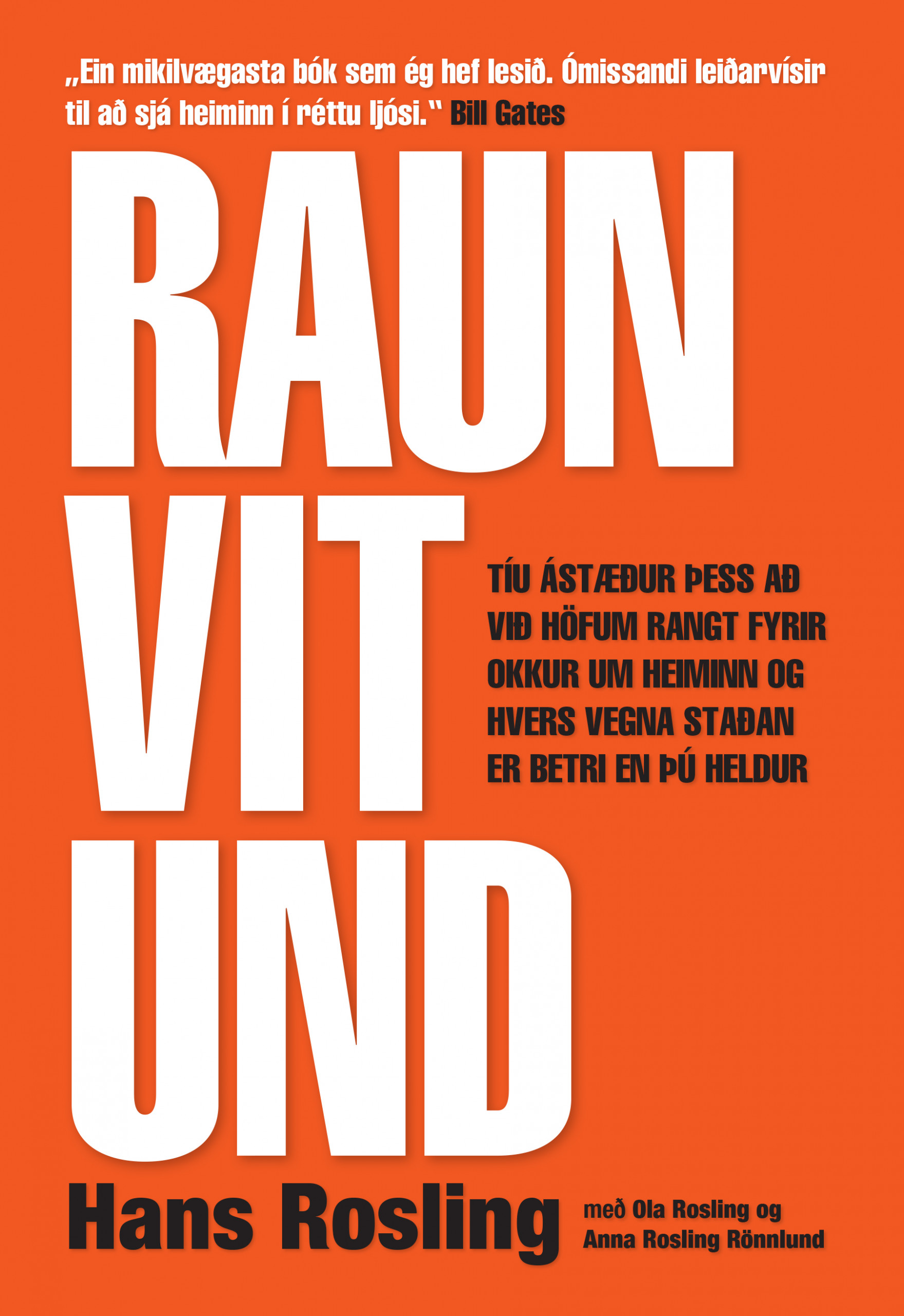 Raunvitund: Tíu ástæður þess að við höfum rangt fyrir okkur um heiminn og hvers vegna staðan er betri en þú heldur